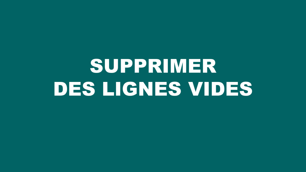 Comment supprimer des lignes vides